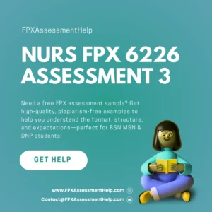 NURS FPX 6226 Assessment 3