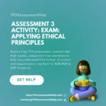 Assessment 3 Activity: Exam: Applying Ethical Principles